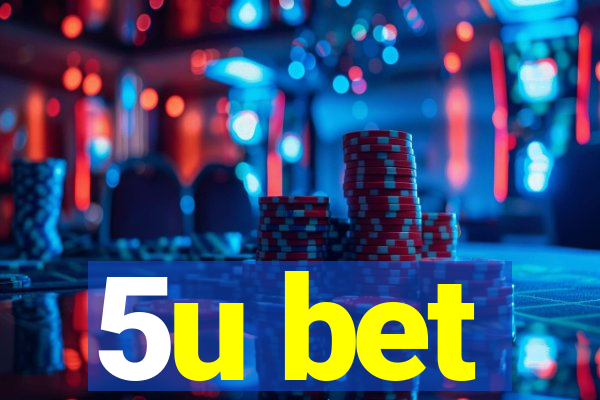 5u bet